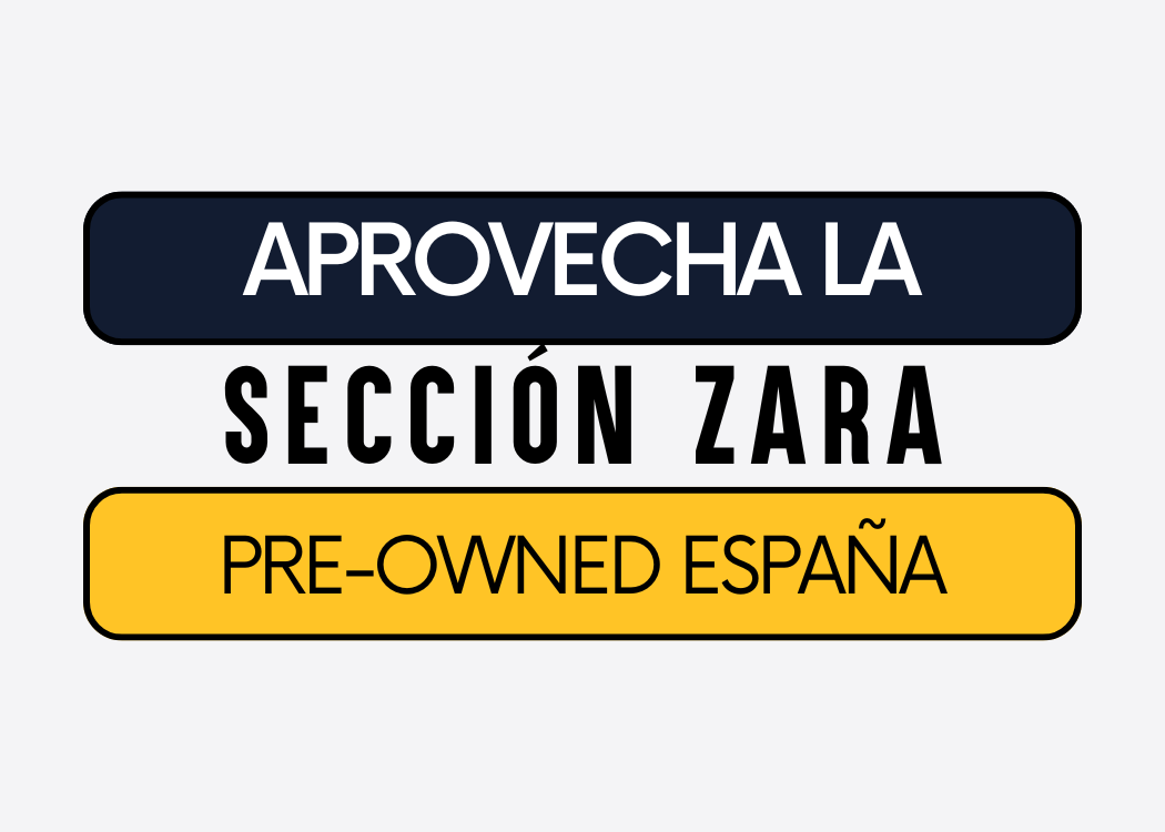 Aprovecha la sección Zara Pre-Owned España